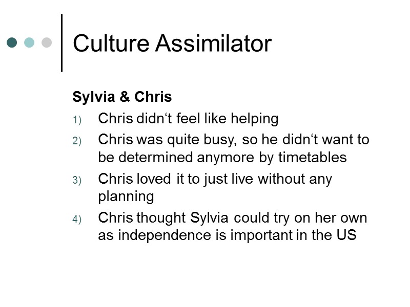 Culture Assimilator Sylvia & Chris Chris didn‘t feel like helping Chris was quite busy,